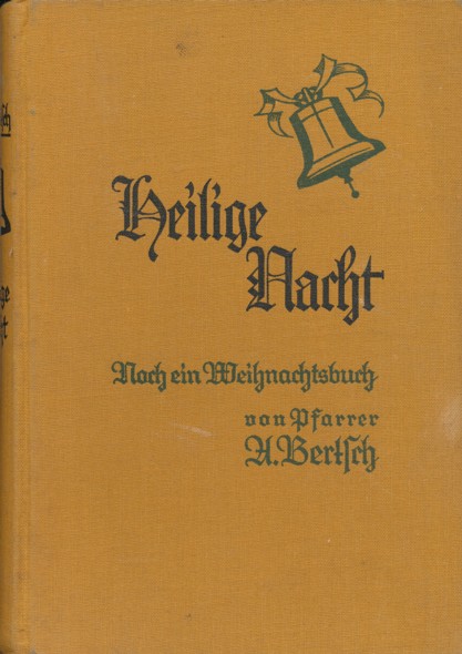 BERTSCH, A.  Heilige Nacht. Noch ein Weihnachtsbuch von A. Bertsch, Pfarrer a.D. in Ludwigsburg. 