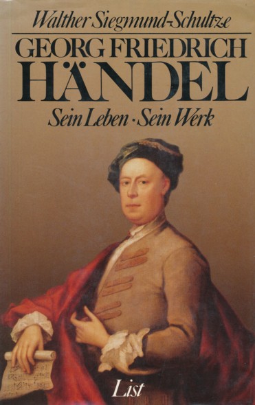 SIEGMUND-SCHULTZE, WALTHER.  Georg Friedrich Händel. Sein Leben - Sein Werk. 