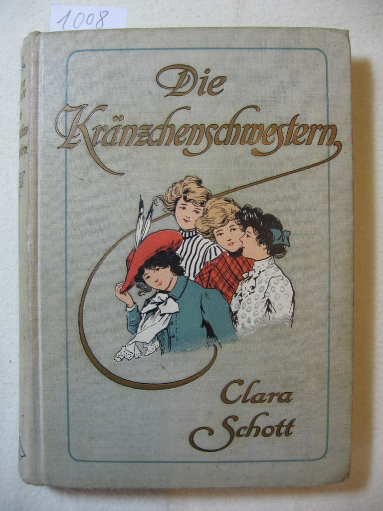 Schott, Clara:  Die Kränzchenschwestern. 