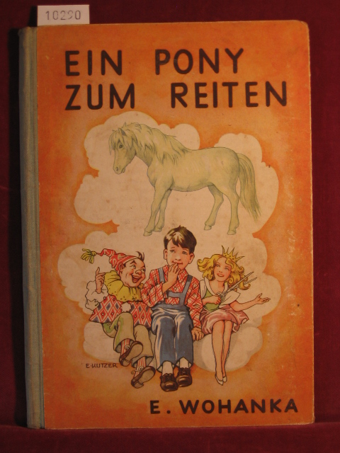 Kutzer, Ernst:  Ein Pony zum Reiten. 