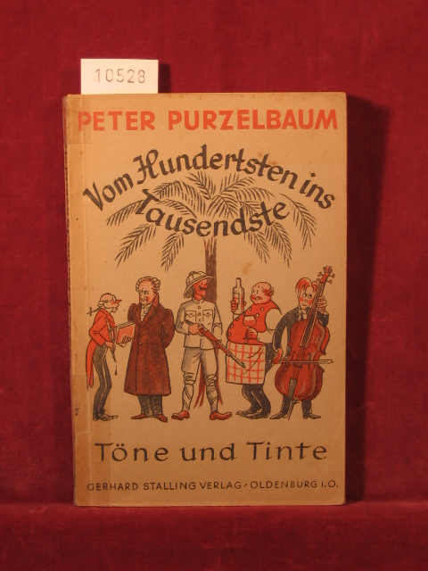 Peter Purzelbaum:  Vom Hundertsten ins Tausendste, III: Töne und Tinte. 