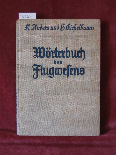 Anders, Karl / Eichelbaum, Dr. Hans:  Wörterbuch des Flugwesens. 
