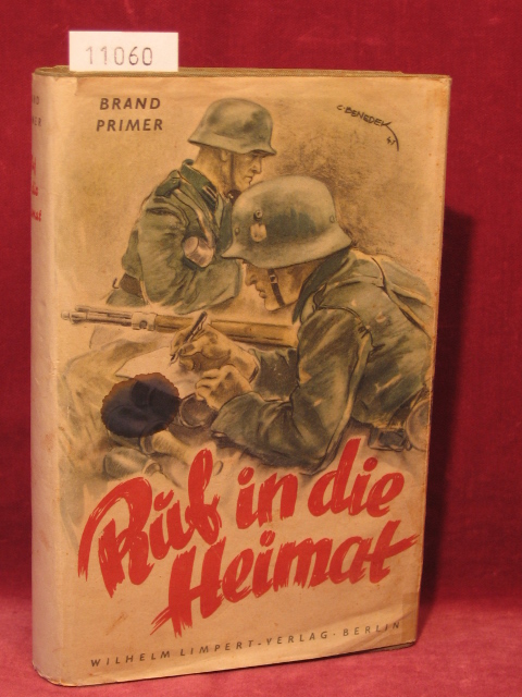 Brand / Primer (Herausgeber):  Ruf in die Heimat. Frontbriefe deutscher Arbeitskameraden 1939 - 1940. 