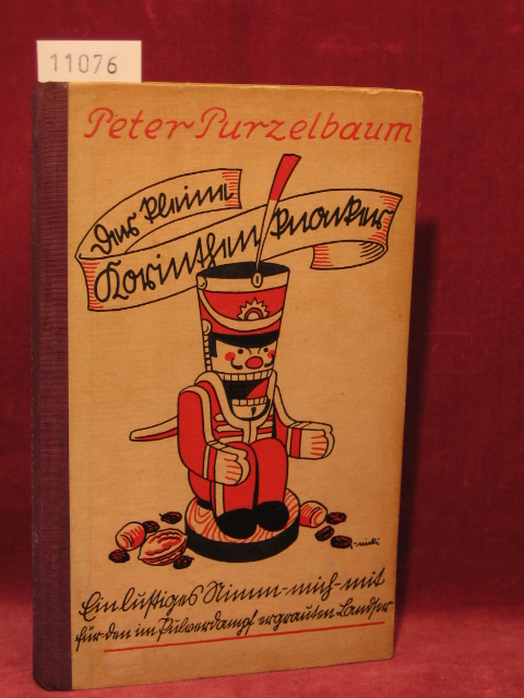 Purzelbaum, Peter:  Der kleine Korinthen-Knacker. Ein lustiges Nimm-mich-mit für den im Pulverdampf ergrauten Landser. 