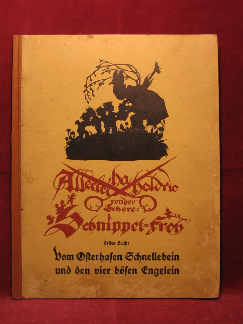 Plischke, Georg:  Allerlei ha holorio von der Schere: Schnippel-Froh. Erstes Buch: Vom Osterhasen Schnellebein und den vier bösen Engelein. 