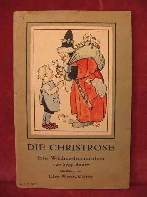 Wenz-Vietor, Else / Bauer, Sepp:  Adventskalender-Album " Die Christrose ". Ein Weihnachtsmärchen von Sepp Bauer. (kleine Ausgabe). 