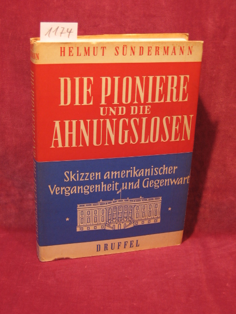 Sündermann, Helmut:  Die Pioniere und die Ahnungslosen. Skizzen amerikanischer Vergangenheit und Gegenwart. 