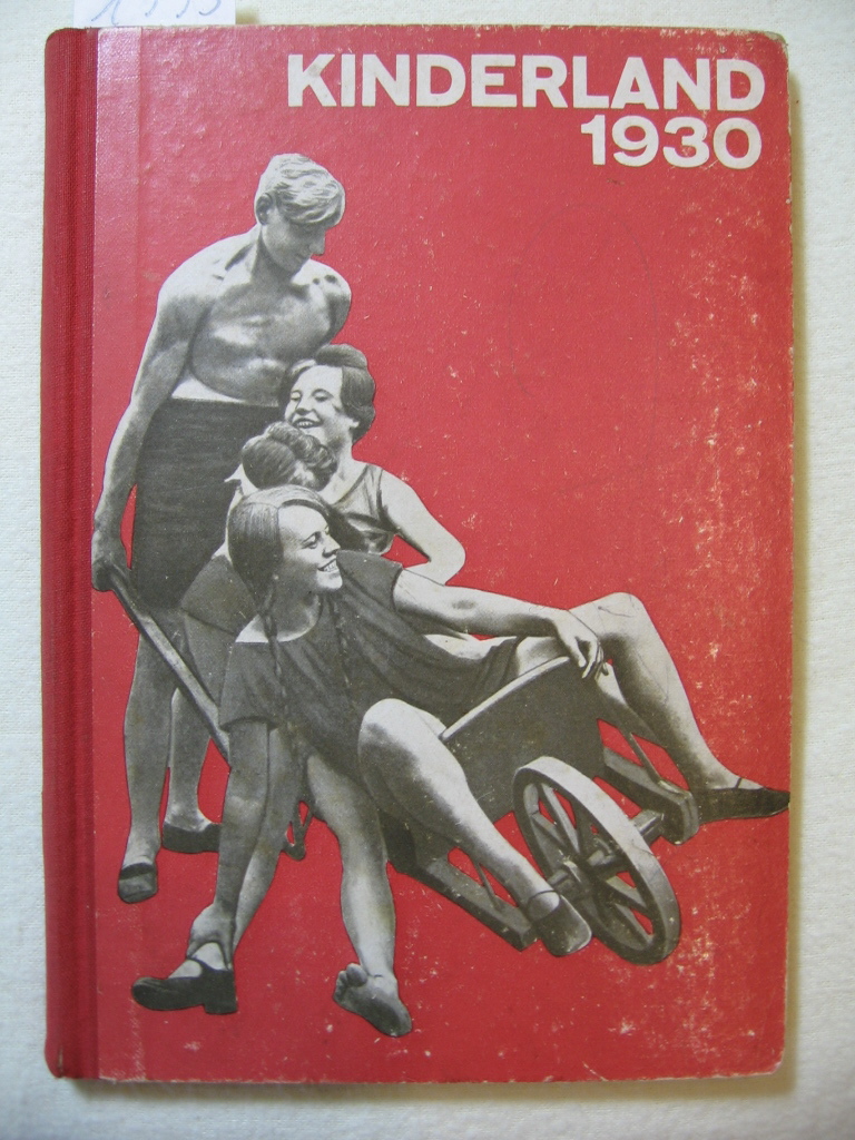 Dantz, Karl (u.a.):  Kinderland 1930. Das Jahrbuch für Arbeiterkinder in Stadt und Land. 