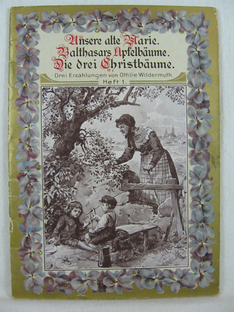 Wildermuth, Ottilie:  Ottilie Wildermuth´s Erzählungen Heft 1: Unsere alte Marie. Balthasars Apfelbäume. Die drei Christbäume. 