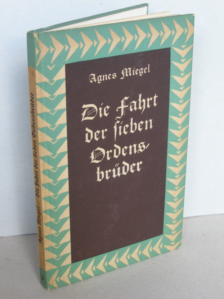Miegel, Agnes:  Die Fahrt der sieben Ordensbrüder. 