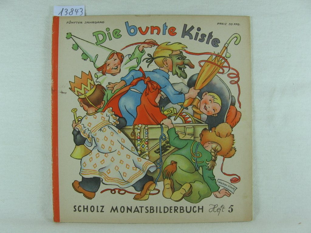 Börsch, Lili (Schriftleitung):  Die bunte Kiste. Scholz Monatsbilderbuch. 5. Jahrgang, Heft 5, Februar 1951. 