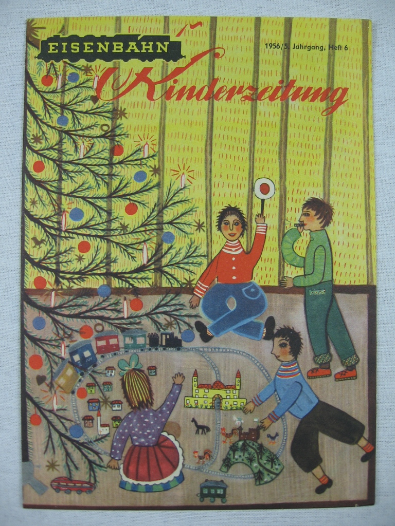 Kurze, Dr. Johannes (Inhalt) / Sonntag, Carl Robert (Gestaltung):  Eisenbahn-Kinderzeitung. 5. Jahrgang, 1956, Heft 6. 
