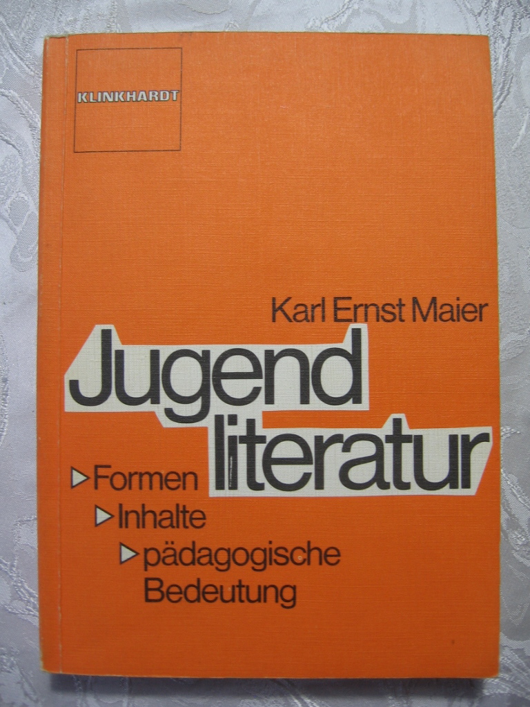 Maier, Karl Ernst:  Jugendliteratur. Formen, Inhalte, pädagogische Bedeutung. 