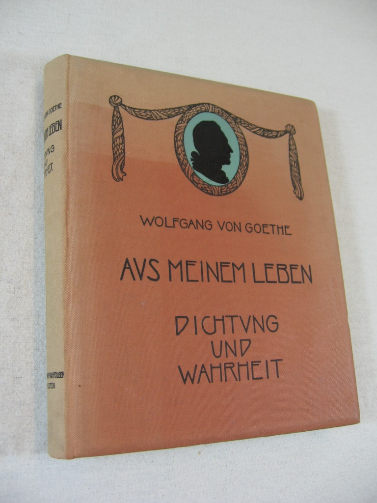 Goethe, Wolfgang von:  Dichtung und Wahrheit. Illustrierte und kommentierte Ausgabe. 