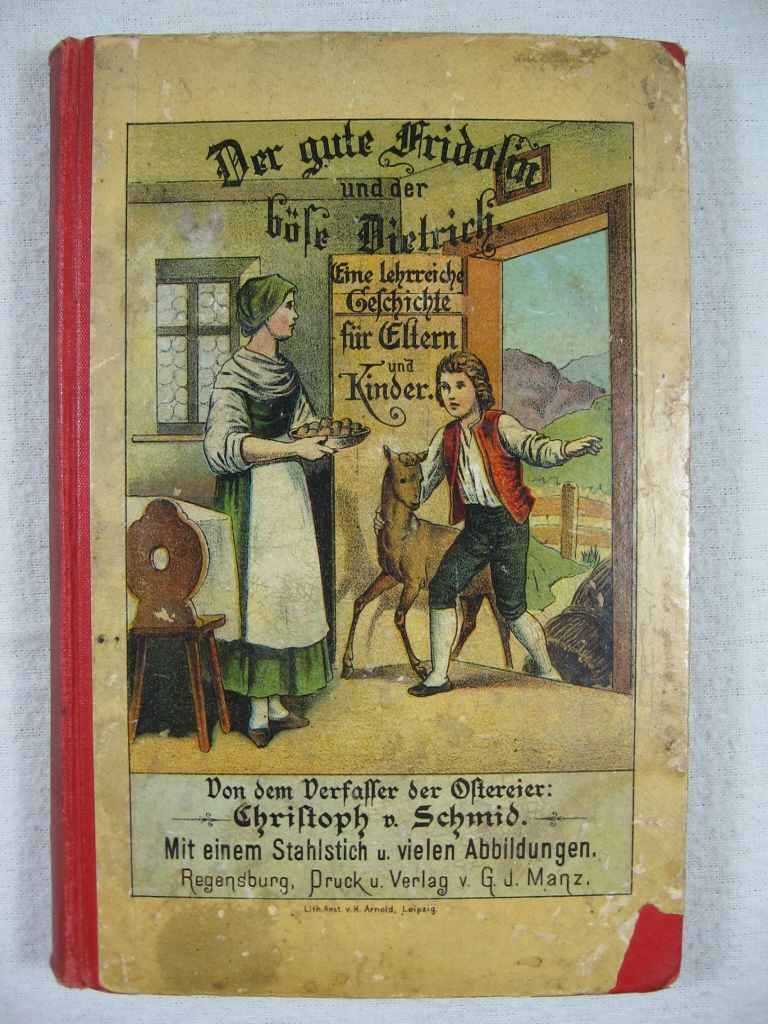 Schmid, Christoph von:  Der gute Fridolin und der böse Dietrich. 