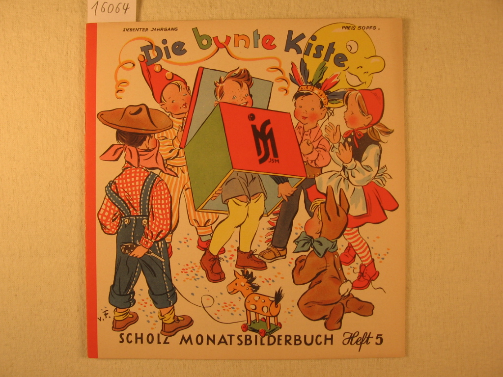 Börsch, Lili (Schriftleitung):  Die bunte Kiste. Scholz Monatsbilderbuch. 7. Jahrgang, Heft 5, Februar 1953. 