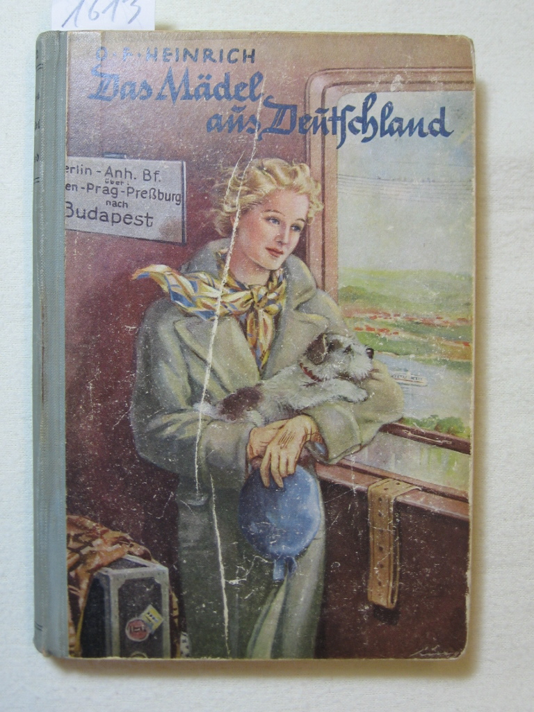 Heinrich, Otto Franz:  Das Mädel aus Deutschland. 