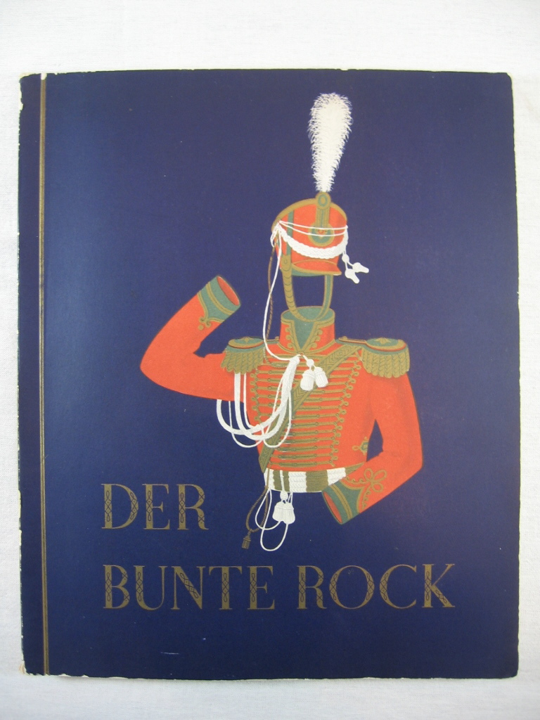   Der bunte Rock. Eine Sammlung deutscher Uniformen des 19. Jahrhunderts. 