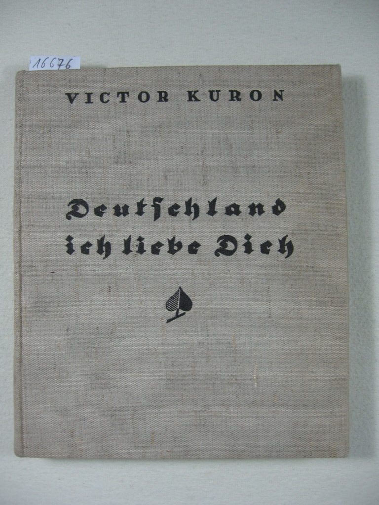 Kuron, Victor:  Deutschland ich liebe Dich. 