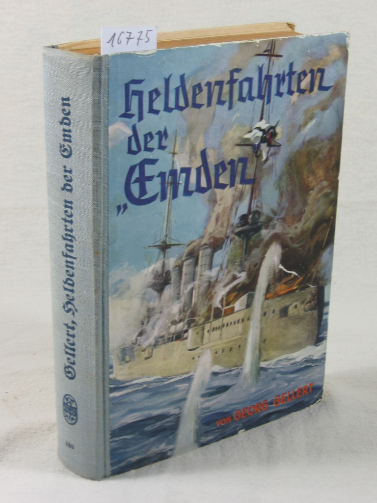 Gellert, Georg:  Heldenfahrten der Emden und Ayesha. Abenteuer und Kämpfe der Emden-Mannschaft während des Weltkrieges. 