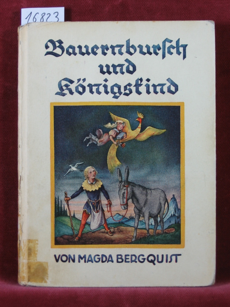 Bergquist, Magda:  Bauernbursch und Königskind. 