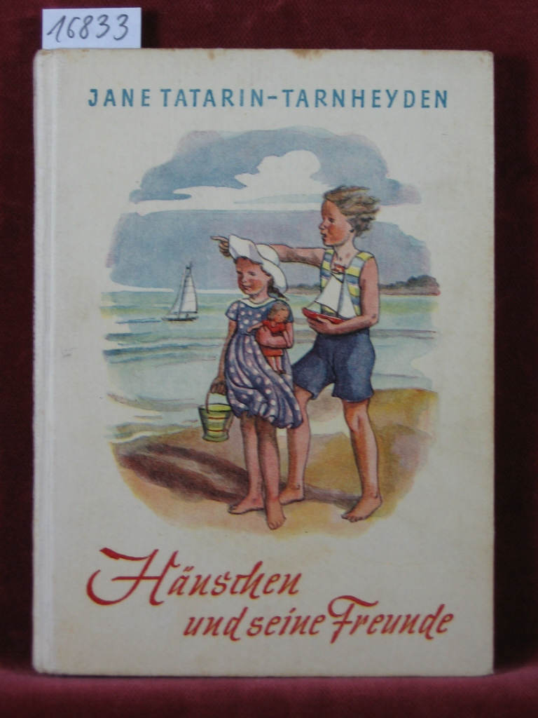 Tatarin-Tarnheyden, Jane:  Hänschen und seine Freunde. 