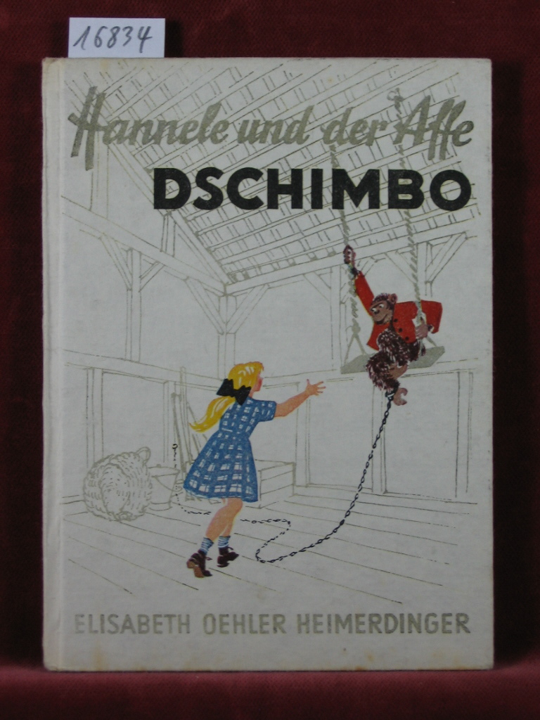 Oehler-Heimerdinger, Elisabeth:  Hannele und der Affe Dschimbo. 