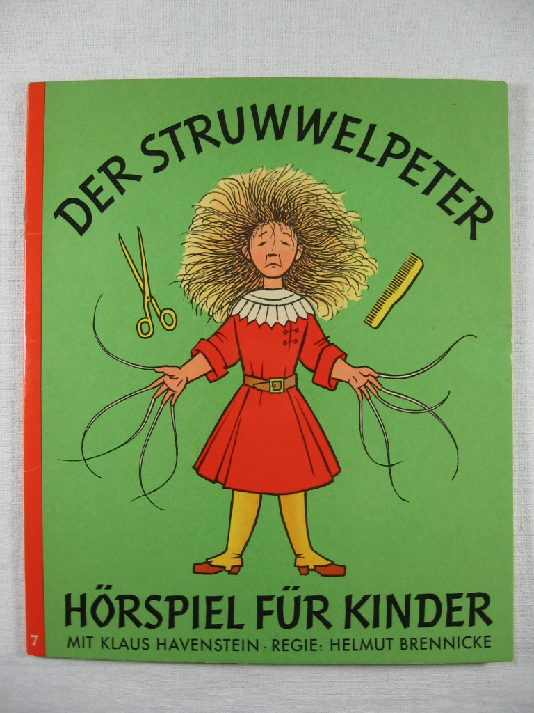 Hoffmann, Heinrich:  Der Struwwelpeter. Hörspiel für Kinder. Gesprochen von Klaus Havenstein. 