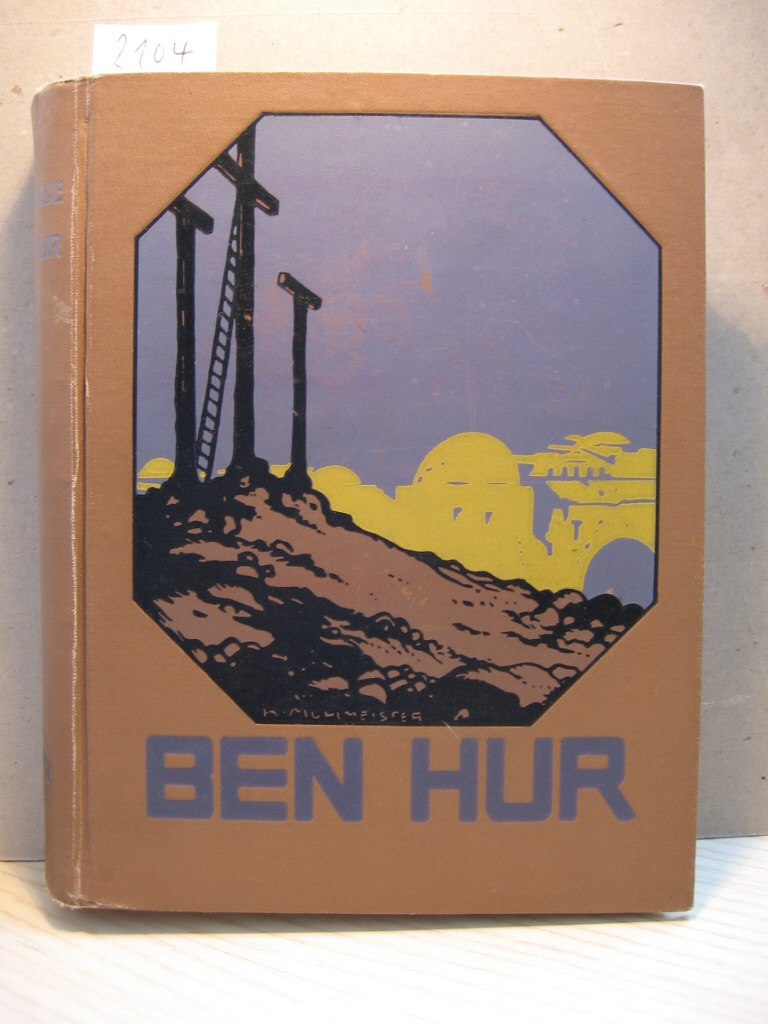 Wallace, Lewis:  Ben Hur. Eine Erzählung aus der Zeit Christi. 