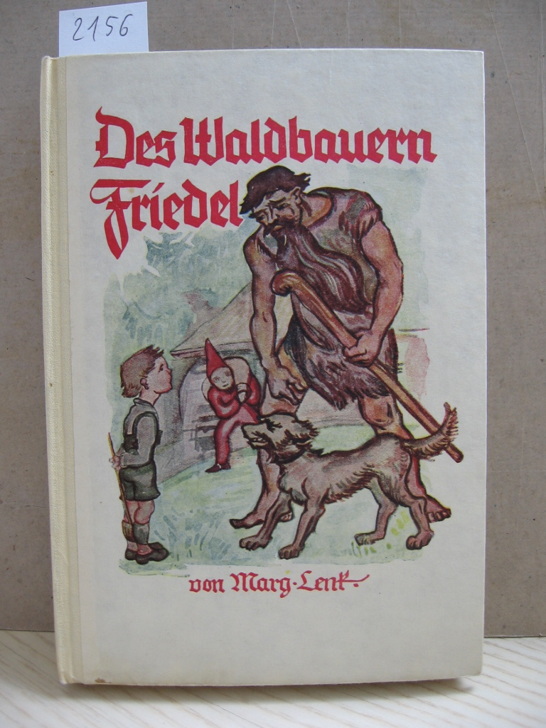 Lenk, Marg.:  Des Waldbauern Friedel. 