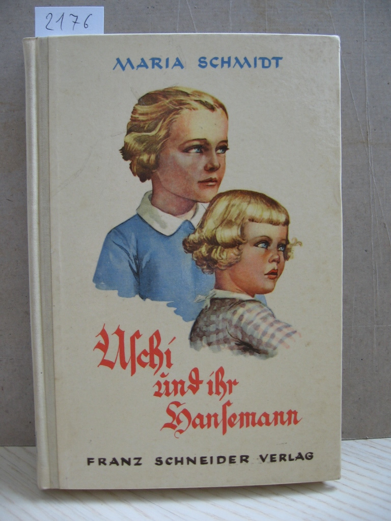 Schmidt, Maria:  Uschi und ihr Hansemann. 