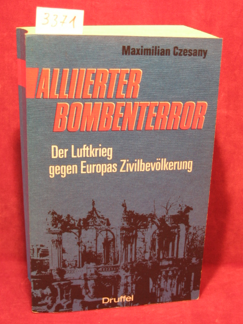 Czesany, Maximilian:  Alliierter Bombenterror. Der Luftkrieg gegen Europas Zivilbevölkerung. 