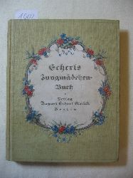 Gubalke, Lotte (Herg.):  Scherls Jungmdchenbuch. 1. Jahrgang. 