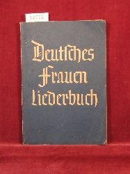 Steinbach, Erika (Herausgeberin):  Deutsches Frauenliederbuch. 