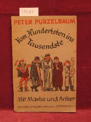Peter Purzelbaum:  Vom Hundertsten ins Tausendste, II: Mit Maske und Anker. 