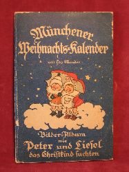 Mauder, Josef:  Adventskalender: Mnchener Weihnachts-Kalender. Bilder-Album wie Peter und Liesel das Christkind suchten. 