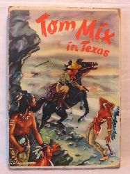   Tom Mix in Texas. 