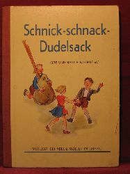 Wernicke, Karl / Kraft, Ruth:  Schnick - schnack - Dudelsack. Alte und neue Kinderreime. 
