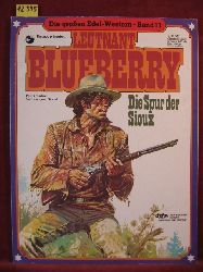 Charlier / Giraud:  Die groen Edel-Western Band 11: Leutnant Blueberry. Die Spur der Sioux. 
