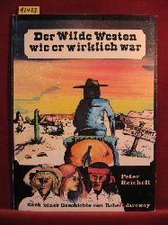 Reichelt, Peter:  Der wilde Westen wie er wirklich war. 