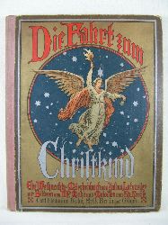 Lohmeyer, Julius:  Die Fahrt zm Christkind. Ein Weihnachts-Mrchenbuch. 