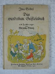 Seidel, Ina:  Das wunderbare Geileinbuch. Neue Geschichten fr Kinder, die die alten Mrchen gut kennen. 