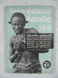 Khler, Wilhelm:  Khlers illustrierter deutscher Kolonial-Kalender fr 1938. 