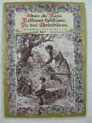 Wildermuth, Ottilie:  Ottilie Wildermuths Erzhlungen Heft 1: Unsere alte Marie. Balthasars Apfelbume. Die drei Christbume. 
