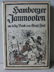 Gorch Fock (Johann Kinau):  Hamborger Janmooten. Een lustig Book. 