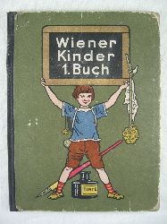 Heeger, J. / Legrn, A. (Herausgeber):  Wiener Kinder. 1. Buch. 