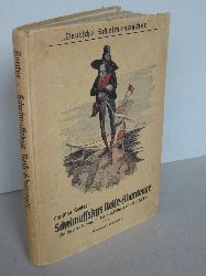 Reuter, Christian:  Schelmuffskys Reise-Abenteuer. Ein heiterer Roman in der Bearbeitung von Otto Stber. 