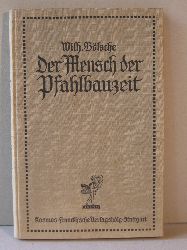 Blsche, Wilhelm:  Der Mensch der Vorzeit. 2. Teil: Der Mensch der Pfahlbauzeit. 