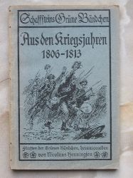   Aus den Kriegsjahren 1806 - 1813. Erlebnisse des schsischen Landpredigers Ludwig Schlosser. 