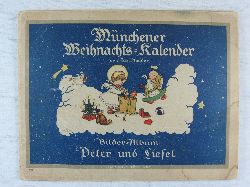 Mauder, Josef:  Mnchener Weihnachts-Kalender. Bilderalbum: Peter und Liesel. 